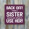 Humorous Sister Quote Pine Wood Sign 7x7 Inch Wall or Shelf Decor